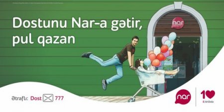 “Dostunu “Nar”-a gətir”, pul qazan! 