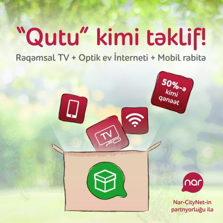 “Nar”-dan “Qutu” kimi təklif: rəqəmsal TV, fiber-optik internet və  mobil xidmətlər bir paketdə və daha sərfəli