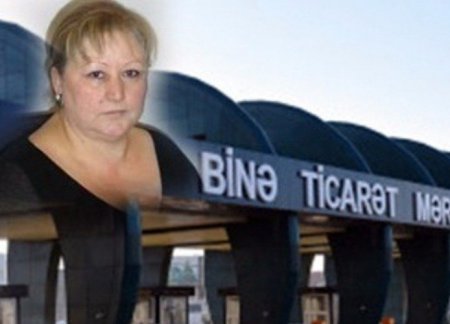 Kəbirə Məmmədovaya ağır ittihamlar: - “Binə” ticarət mərkəzində qanunlar işləmir
