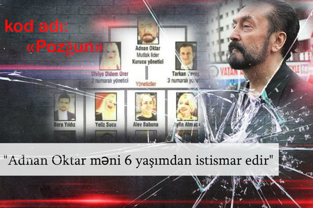 Kod adı: Pozğun - Adnan Oktar işindəki tükürpədici ifadələr üzə çıxdı
