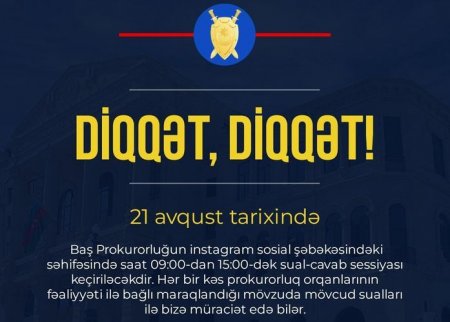 Baş prokurorluqdan əhaliyə müraciət: Avqustun 21-də...