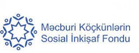 Məcburi Köçkünlərin Sosial İnkişaf Fondunun Məcburi Köçkünlərin Sosial İnkişaf Fondunun