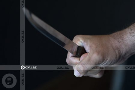 Kişi ailə üzvü tərəfindən bıçaqlandı