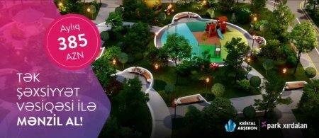 Aylıq sadəcə 385 AZN ödəməklə mənzil sahibi olun – Kristal Abşeron!