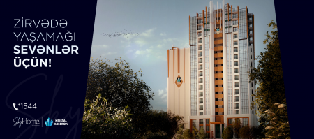 Zirvədə yaşamağı sevənlər üçün – SkyHome yaşayış kompleksi!