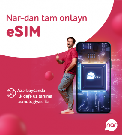 “Nar” Azərbaycanda ilk üztanıma texnologiyalı eSIM xidmətini təqdim etdi